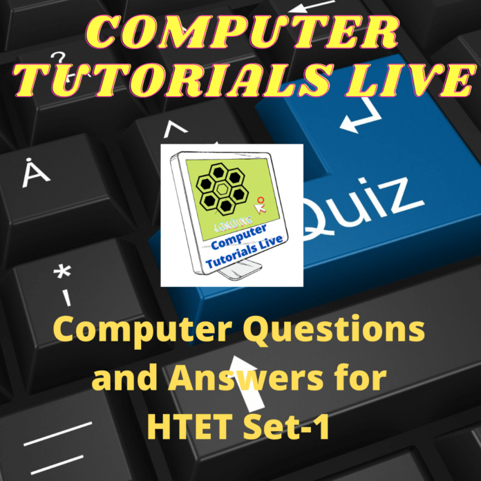 Computer Questions and Answers for HTET Set-1 Basic Computer Awareness MCQs