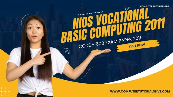 Basic Computing Exam Paper NIOS 2011 Free Download - Computer Tutorials Live