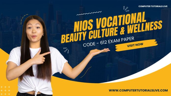 NIOS Vocational Exam Paper - NIOS Beauty Culture 612 - NIOS Previous Year Vocational Sample Question Paper